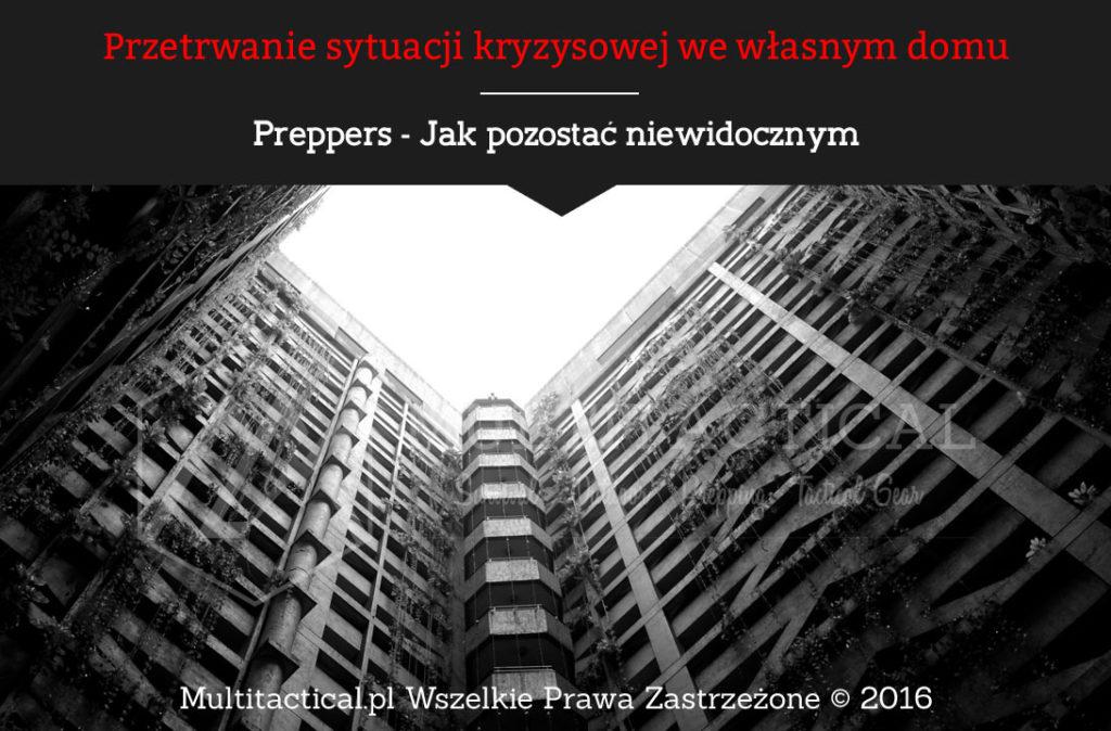 Multitactical.pl - Preppers - Jak pozostać niewidocznym, Przetrwanie sytuacji kryzysowej we własnym domu