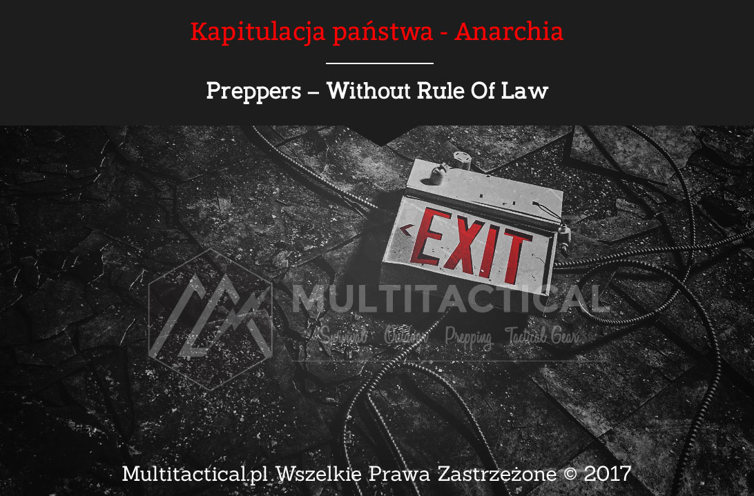 Multitactical.pl - Preppers – WROL – Without Rule Of Law - Kapitulacja rządu i prawa