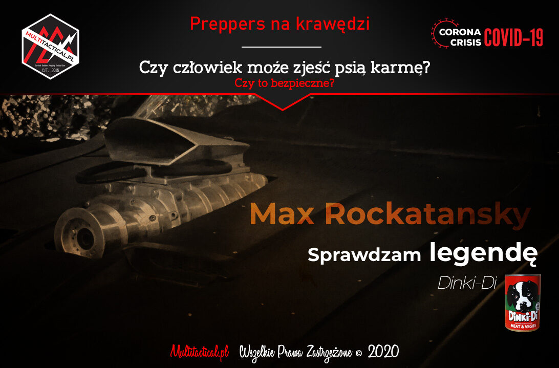 Multitactical.pl - Survival Outdoor Prepping Tactical Gear - Preppers - Piwnica preppersa - Preppers na krawędzi - Czy człowiek może zjeść psią karmę? - Sprawdzam legendę Maxa Rockatanskyego