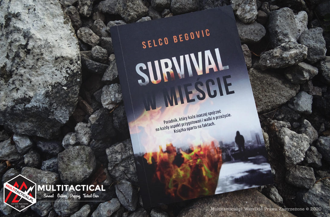 Multitactical.pl - Survival Outdoor Prepping Tactical Gear - Preppers - Recenzja - Selco Begovic - Survival w mieście. Realne sekrety przetrwania - Czy jesteśmy przygotowani na wojnę?