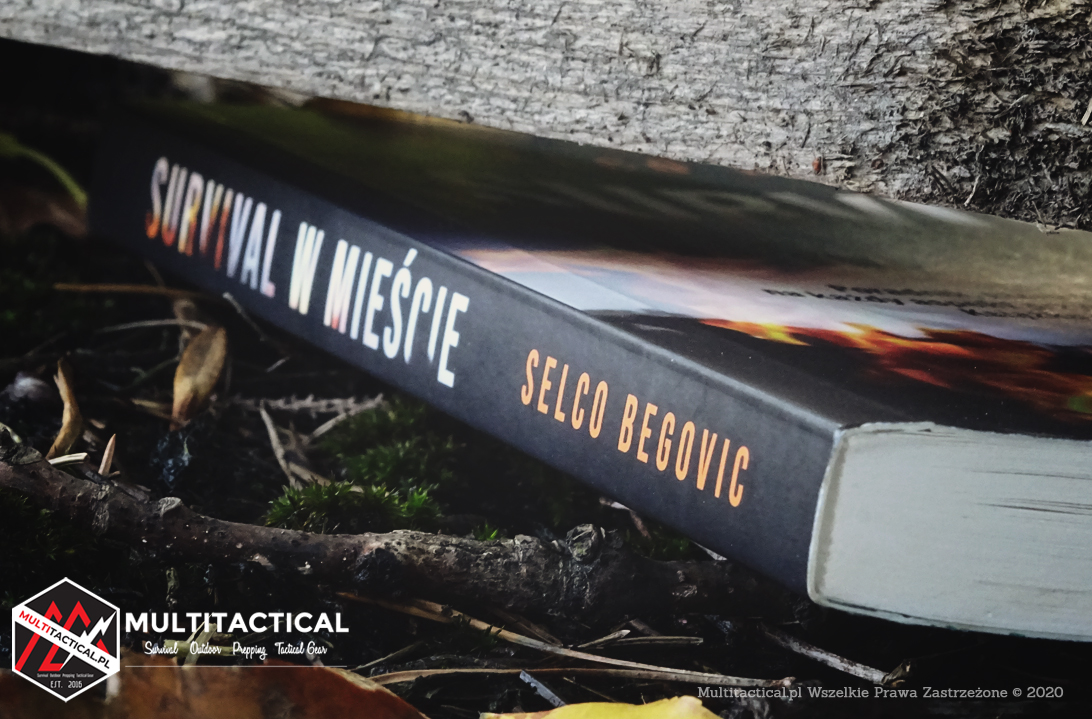 Multitactical.pl - Survival Outdoor Prepping Tactical Gear - Preppers - Recenzja - Selco Begovic - Survival w mieście. Realne sekrety przetrwania - Czy jesteśmy przygotowani na wojnę?