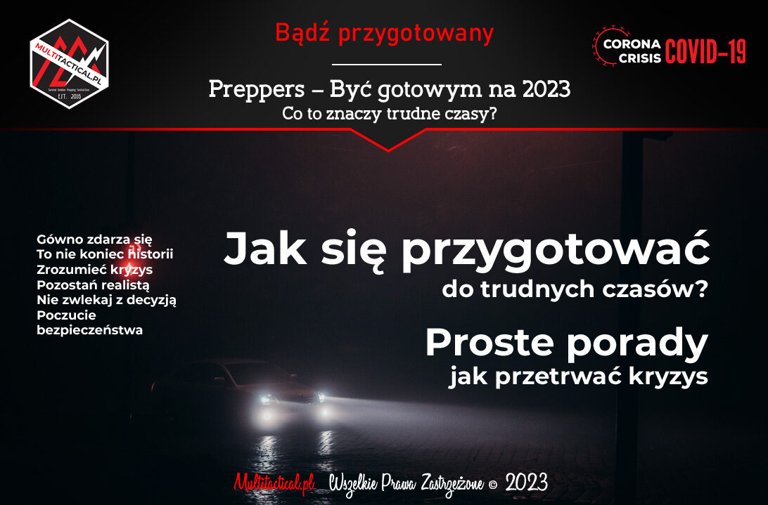 Multitactical.pl - Survival Outdoor Prepping Tactical Gear - Preppers - Trudne czasy - Jak przetrwać trudne czasy - Kryzys - Bądź przygotowany na trudne czasy - Piwnica preppersa - Plecak awaryjny - Ewakuacja - Inflacja - Jak się przygotować na trudne czasy