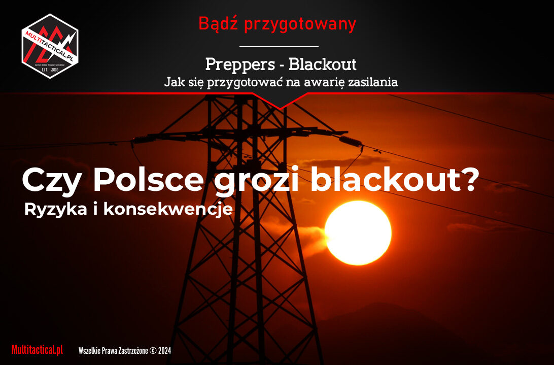 Multitactical.pl - Survival Outdoor Prepping Tactical Gear - Preppers - Blackout - Jak się przygotować na awarię zasilania - Czy Polsce grozi blackout? - Blackout - Brownout